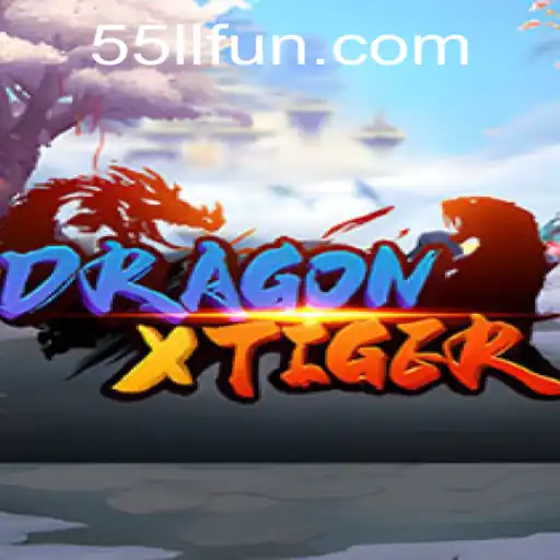 DragonXTiger: Unleashing the Power of 55LL